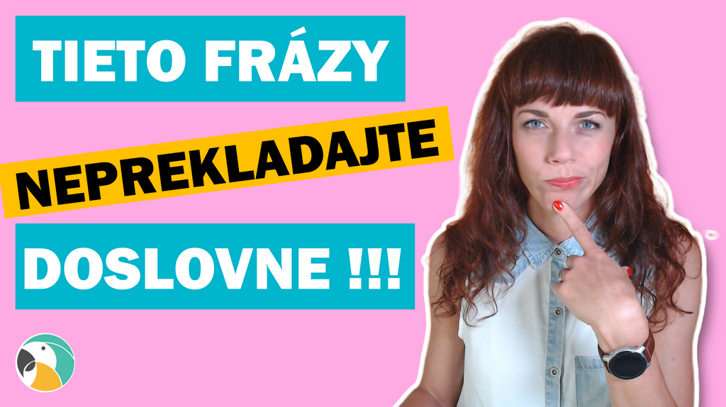 Väčšina Slovákov to prekladá nesprávne. A vy?